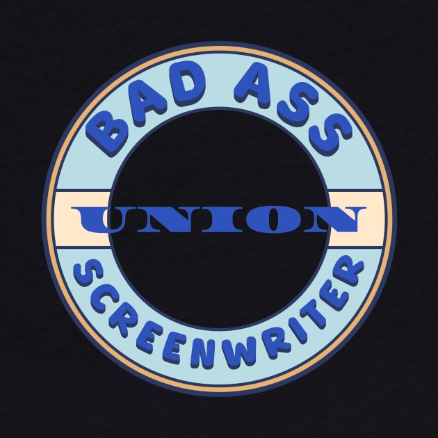 Bad Ass Union Screenwriter by Voices of Labor